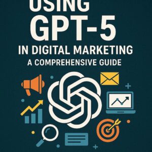 استخدام GPT-5 في التسويق الرقمي دليل شامل